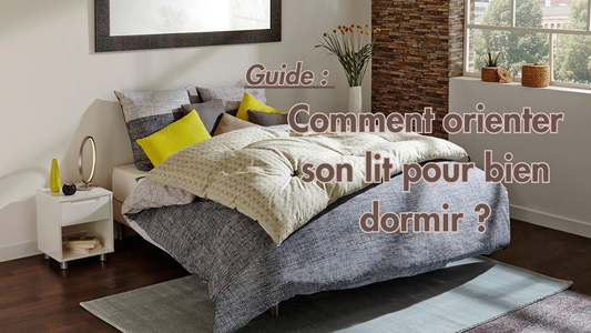 Guide : Comment orienter son lit pour bien dormir ?