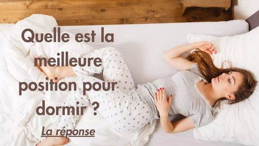 Quelle est la meilleure position pour dormir ?