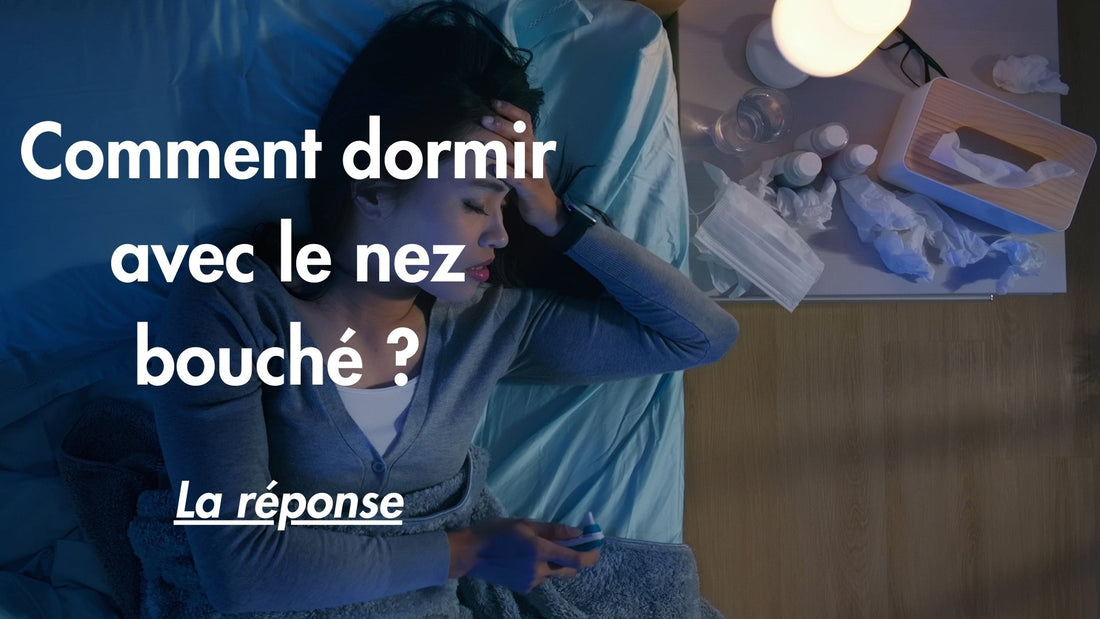 Comment dormir avec le nez bouché ? La réponse